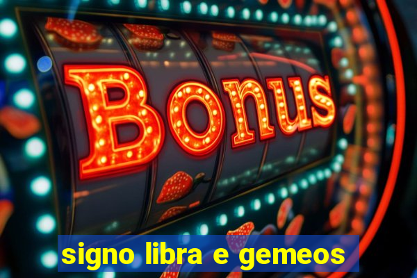 signo libra e gemeos